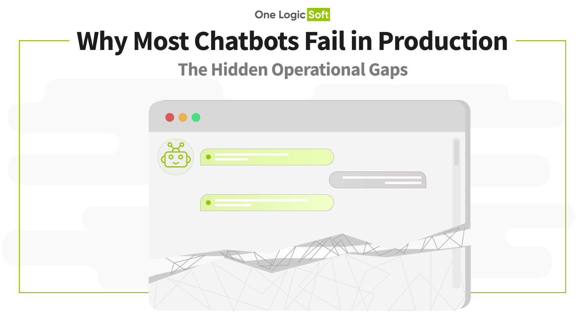 Why Most Chatbots Fail in Production: The Hidden Operational Gaps - One ...